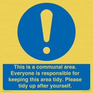 This is a communal area. Everyone is responsible for keeping this area tidy. 